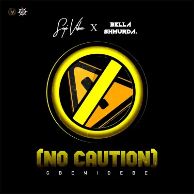 seyi-vibez-–-no-caution-(gbemidebe)-ft.-bella-shmurda