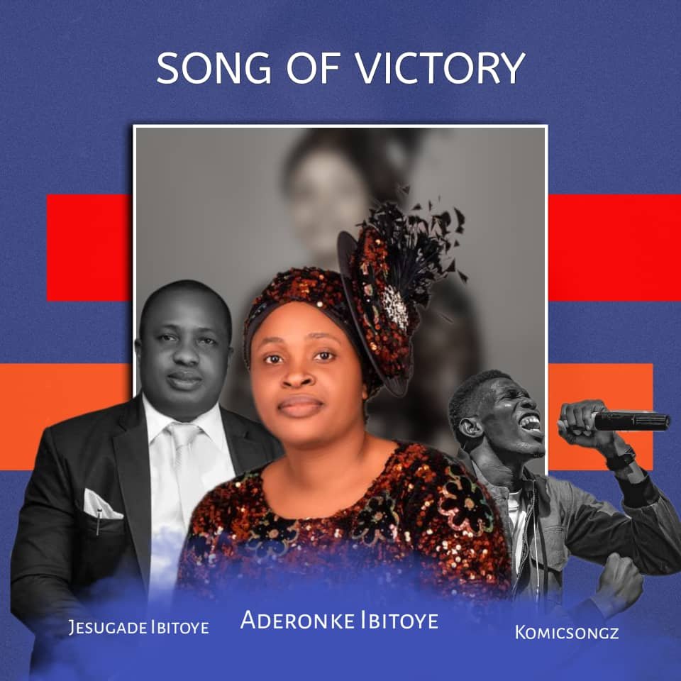 pastor-mrs-jesugade-aderonke-–-song-of-victory-ft-pastor-jesugade-ibitoye-&-komicsongz